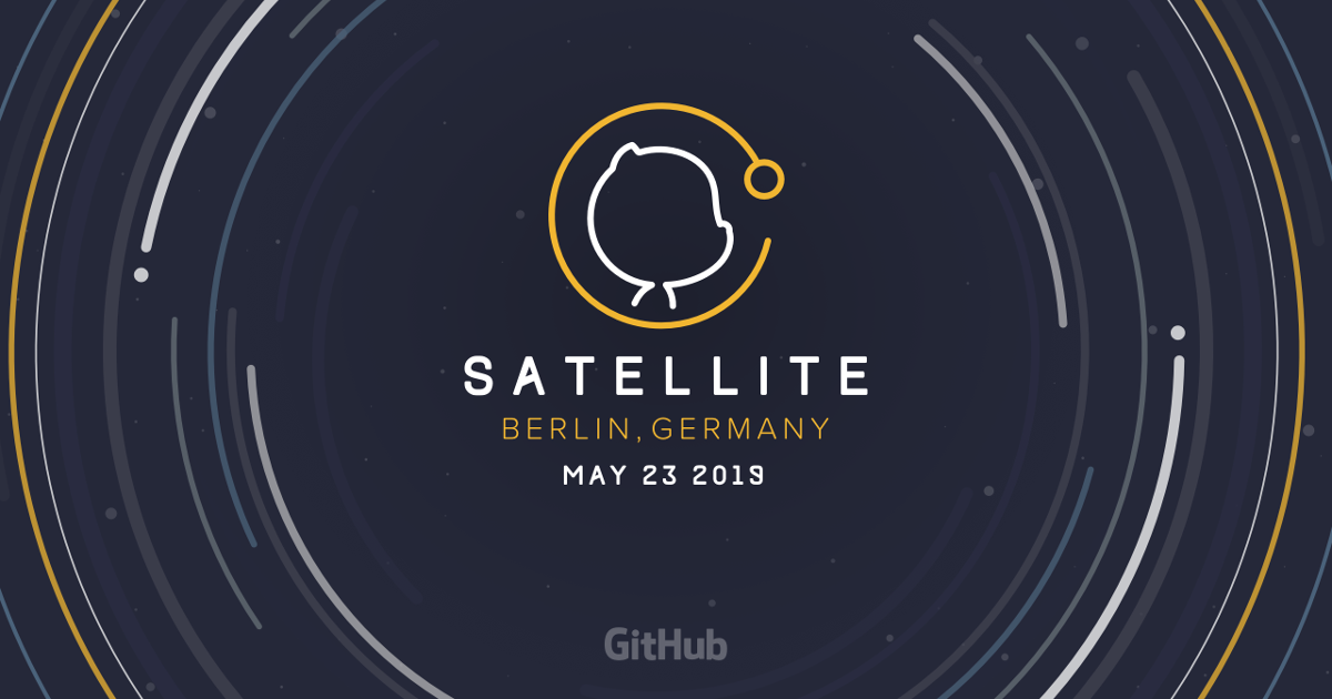Satellite 2019 Livestream | GitHub Satellite 2019 · May 23, 2019 ...